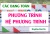 Các dạng toán giải phương trình, hệ phương trình và bài tập có lời giải - Toán lớp 10